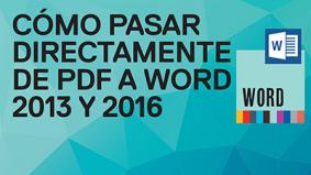 Cómo pasar directamente de PDF a Word 2013 o Word 2016